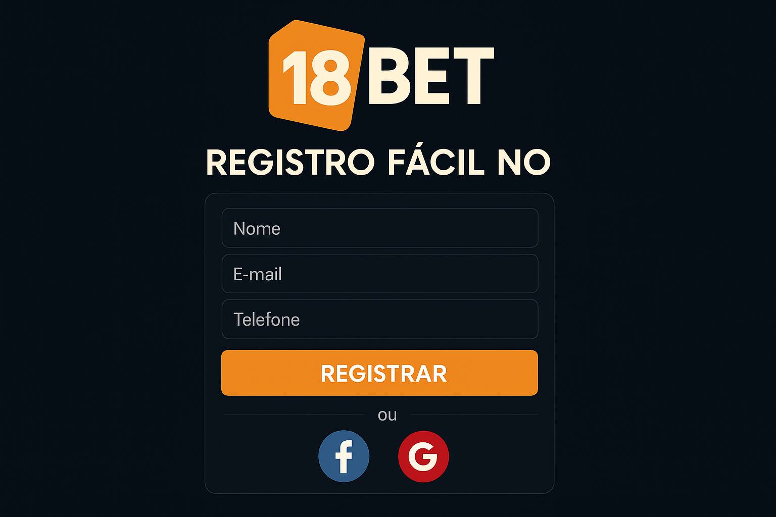 Não Perca tempo, o rRgistro na site 18BET